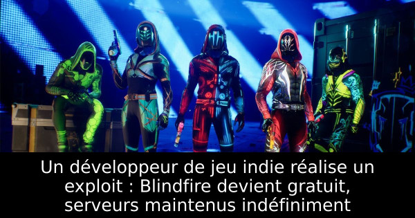 Un développeur de jeu indie réalise un exploit : Blindfire devient gratuit, serveurs maintenus indéfiniment