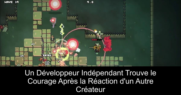 Un Développeur Indépendant Trouve le Courage Après la Réaction d'un Autre Créateur
