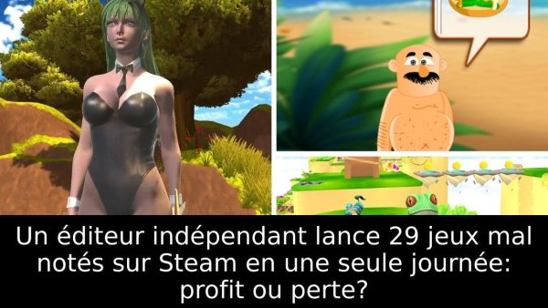 Un éditeur indépendant lance 29 jeux mal notés sur Steam en une seule journée: profit ou perte?
