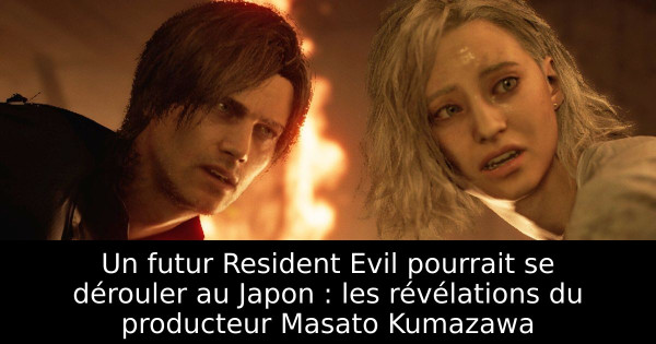 Un futur Resident Evil pourrait se dérouler au Japon : les révélations du producteur Masato Kumazawa
