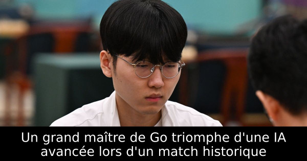 Un grand maître de Go triomphe d'une IA avancée lors d'un match historique
