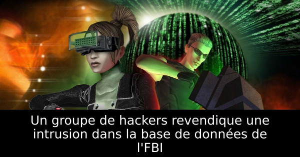 Un groupe de hackers revendique une intrusion dans la base de données de l'FBI