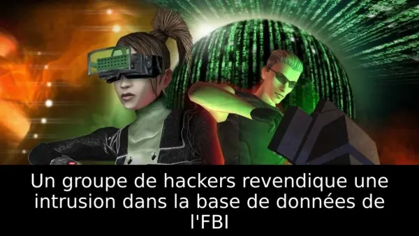 Un groupe de hackers revendique une intrusion dans la base de données de l'FBI