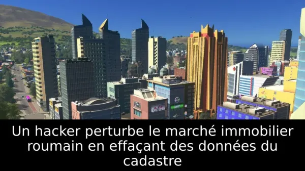 Un hacker perturbe le marché immobilier roumain en effaçant des données du cadastre