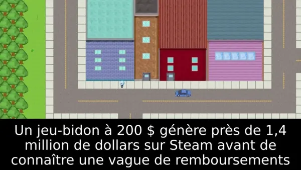 Un jeu-bidon à 200 $ génère près de 1,4 million de dollars sur Steam avant de connaître une vague de remboursements