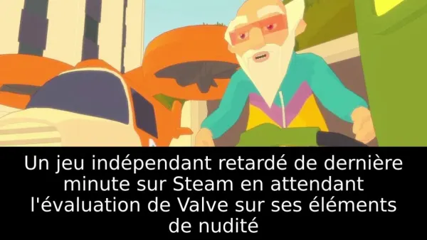 Un jeu indépendant retardé de dernière minute sur Steam en attendant l'évaluation de Valve sur ses éléments de nudité