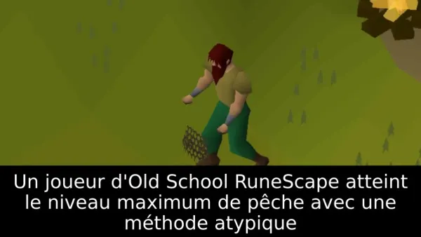 Un joueur d'Old School RuneScape atteint le niveau maximum de pêche avec une méthode atypique