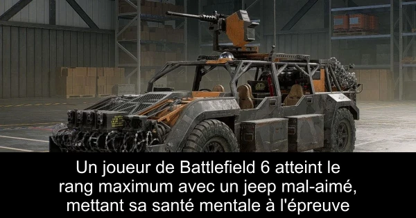 Un joueur de Battlefield 6 atteint le rang maximum avec un jeep mal-aimé, mettant sa santé mentale à l'épreuve