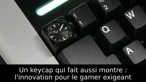 Un keycap qui fait aussi montre : l'innovation pour le gamer exigeant