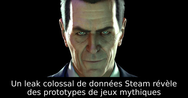 Un leak colossal de données Steam révèle des prototypes de jeux mythiques