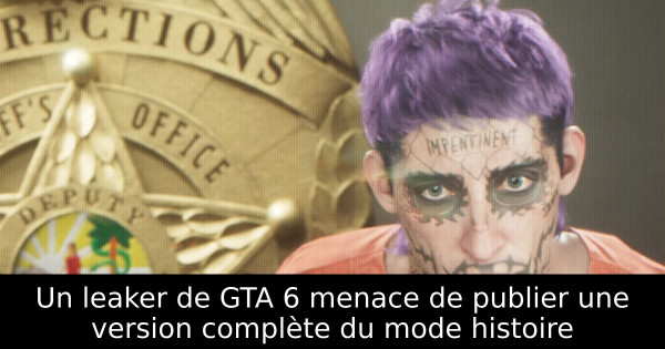 Un leaker de GTA 6 menace de publier une version complète du mode histoire