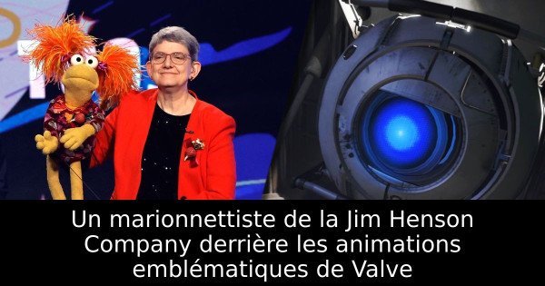 Un marionnettiste de la Jim Henson Company derrière les animations emblématiques de Valve