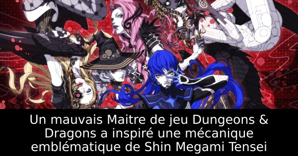 Un mauvais Maitre de jeu Dungeons & Dragons a inspiré une mécanique emblématique de Shin Megami Tensei