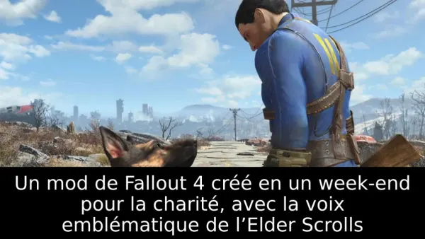 Un mod de Fallout 4 créé en un week-end pour la charité, avec la voix emblématique de l’Elder Scrolls