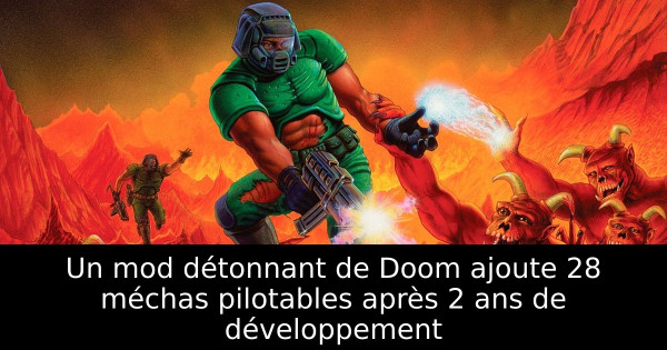 Un mod détonnant de Doom ajoute 28 méchas pilotables après 2 ans de développement