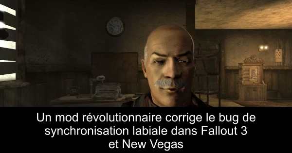 Un mod révolutionnaire corrige le bug de synchronisation labiale dans Fallout 3 et New Vegas
