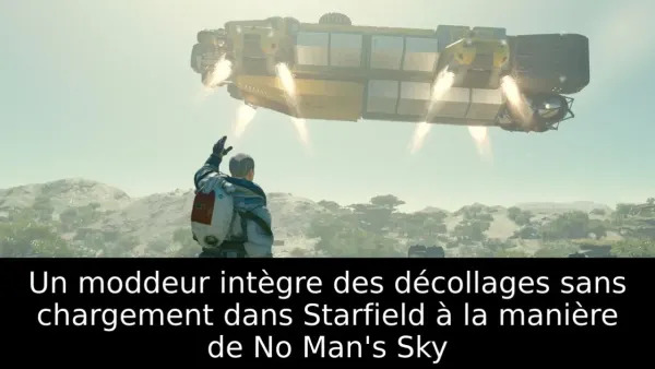 Un moddeur intègre des décollages sans chargement dans Starfield à la manière de No Man's Sky