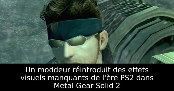 Un moddeur réintroduit des effets visuels manquants de l'ère PS2 dans Metal Gear Solid 2