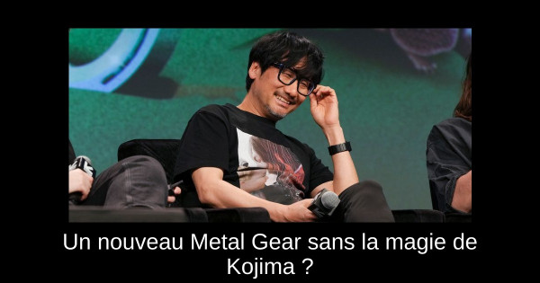 Un nouveau Metal Gear sans la magie de Kojima ?