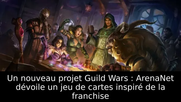 Un nouveau projet Guild Wars : ArenaNet dévoile un jeu de cartes inspiré de la franchise