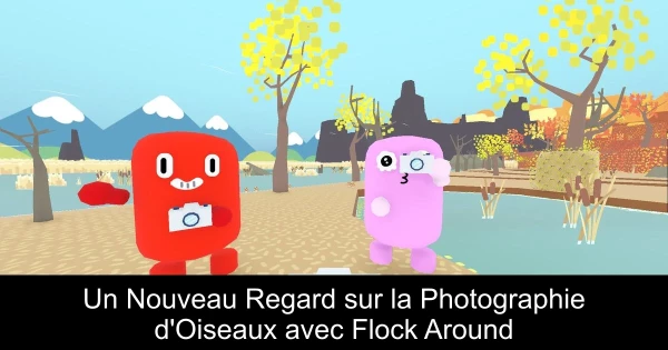 Un Nouveau Regard sur la Photographie d'Oiseaux avec Flock Around