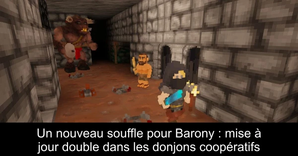 Un nouveau souffle pour Barony : mise à jour double dans les donjons coopératifs