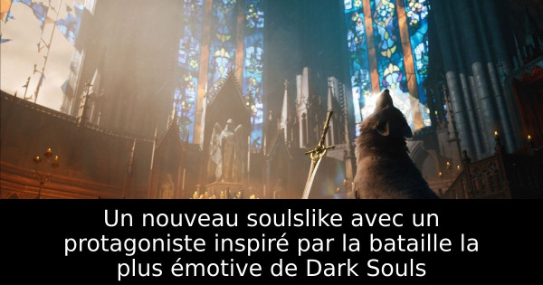 Un nouveau soulslike avec un protagoniste inspiré par la bataille la plus émotive de Dark Souls