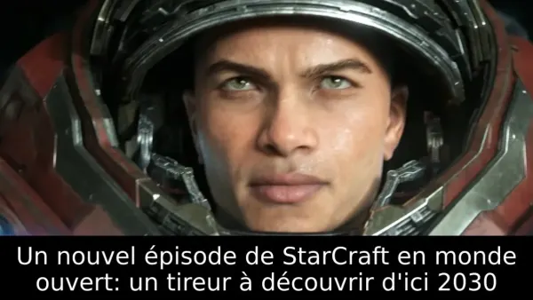 Un nouvel épisode de StarCraft en monde ouvert: un tireur à découvrir d'ici 2030