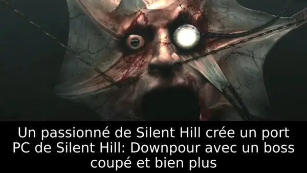 Un passionné de Silent Hill crée un port PC de Silent Hill: Downpour avec un boss coupé et bien plus