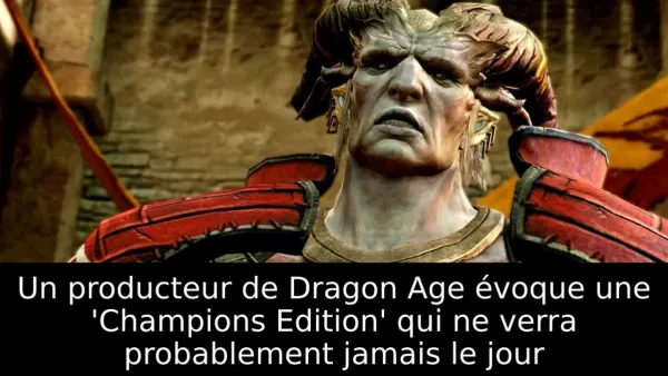 Un producteur de Dragon Age évoque une 'Champions Edition' qui ne verra probablement jamais le jour