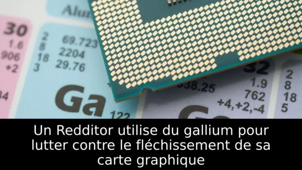 Un Redditor utilise du gallium pour lutter contre le fléchissement de sa carte graphique