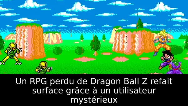 Un RPG perdu de Dragon Ball Z refait surface grâce à un utilisateur mystérieux