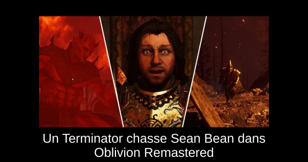 Un Terminator chasse Sean Bean dans Oblivion Remastered