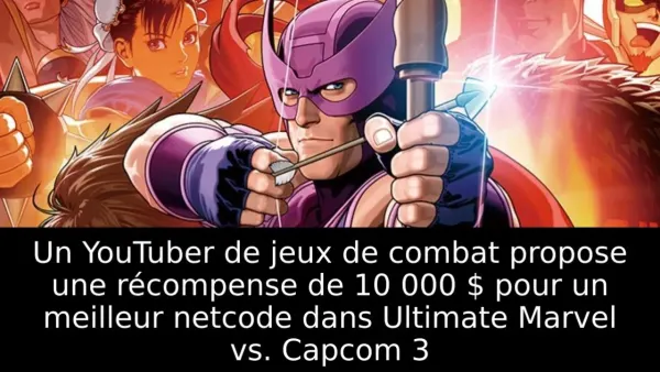 Un YouTuber de jeux de combat propose une récompense de 10 000 $ pour un meilleur netcode dans Ultimate Marvel vs. Capcom 3