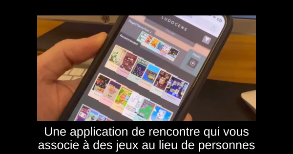 Une application de rencontre qui vous associe à des jeux au lieu de personnes