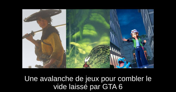 Une avalanche de jeux pour combler le vide laissé par GTA 6