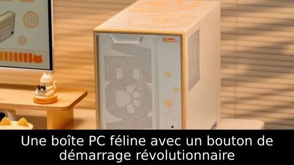 Une boîte PC féline avec un bouton de démarrage révolutionnaire