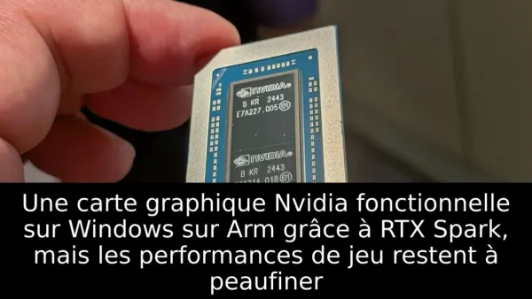 Une carte graphique Nvidia fonctionnelle sur Windows sur Arm grâce à RTX Spark, mais les performances de jeu restent à peaufiner