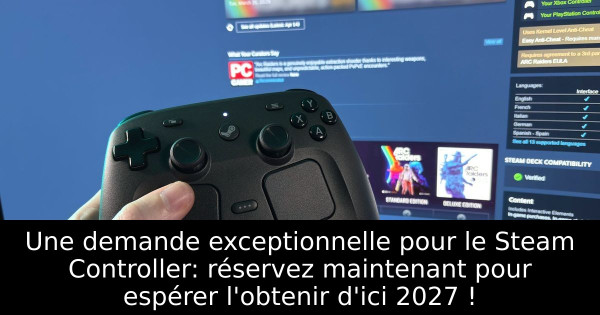 Une demande exceptionnelle pour le Steam Controller: réservez maintenant pour espérer l'obtenir d'ici 2027 !