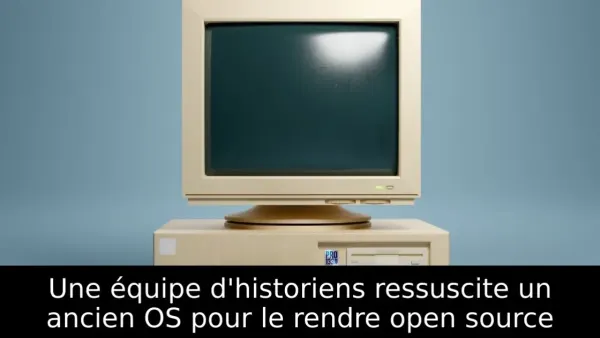 Une équipe d'historiens ressuscite un ancien OS pour le rendre open source