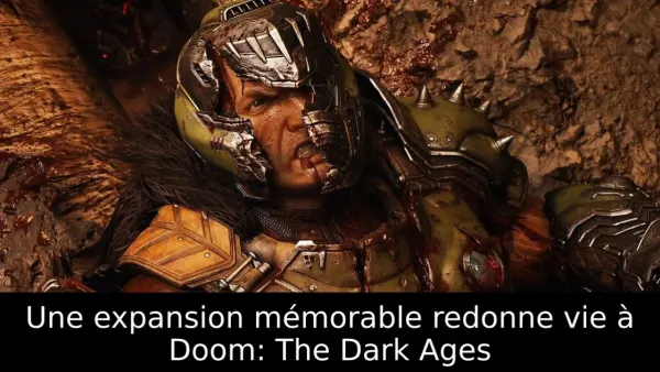 Une expansion mémorable redonne vie à Doom: The Dark Ages