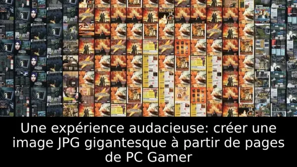 Une expérience audacieuse: créer une image JPG gigantesque à partir de pages de PC Gamer