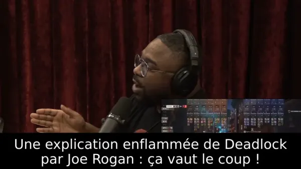 Une explication enflammée de Deadlock par Joe Rogan : ça vaut le coup !