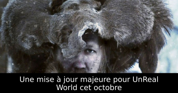 UnReal World : une grosse mise à jour de l’artisanat arrive en octobre 2026