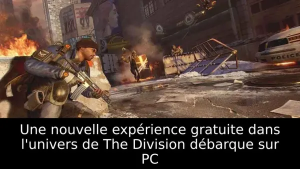 Une nouvelle expérience gratuite dans l'univers de The Division débarque sur PC