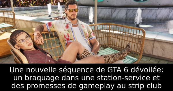 Une nouvelle séquence de GTA 6 dévoilée: un braquage dans une station-service et des promesses de gameplay au strip club
