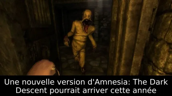 Une nouvelle version d'Amnesia: The Dark Descent pourrait arriver cette année
