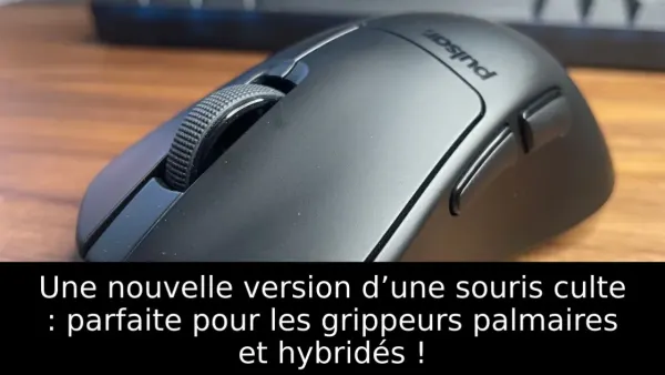 Une nouvelle version d’une souris culte : parfaite pour les grippeurs palmaires et hybridés !