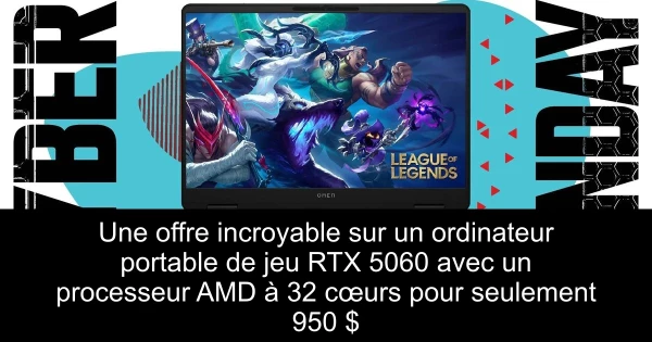 Une offre incroyable sur un ordinateur portable de jeu RTX 5060 avec un processeur AMD à 32 cœurs pour seulement 950 $