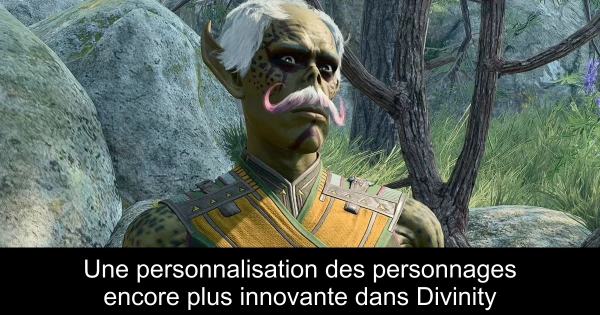Une personnalisation des personnages encore plus innovante dans Divinity